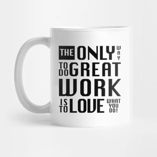 The only way to do great work, white text - by Brian Vegas Mug